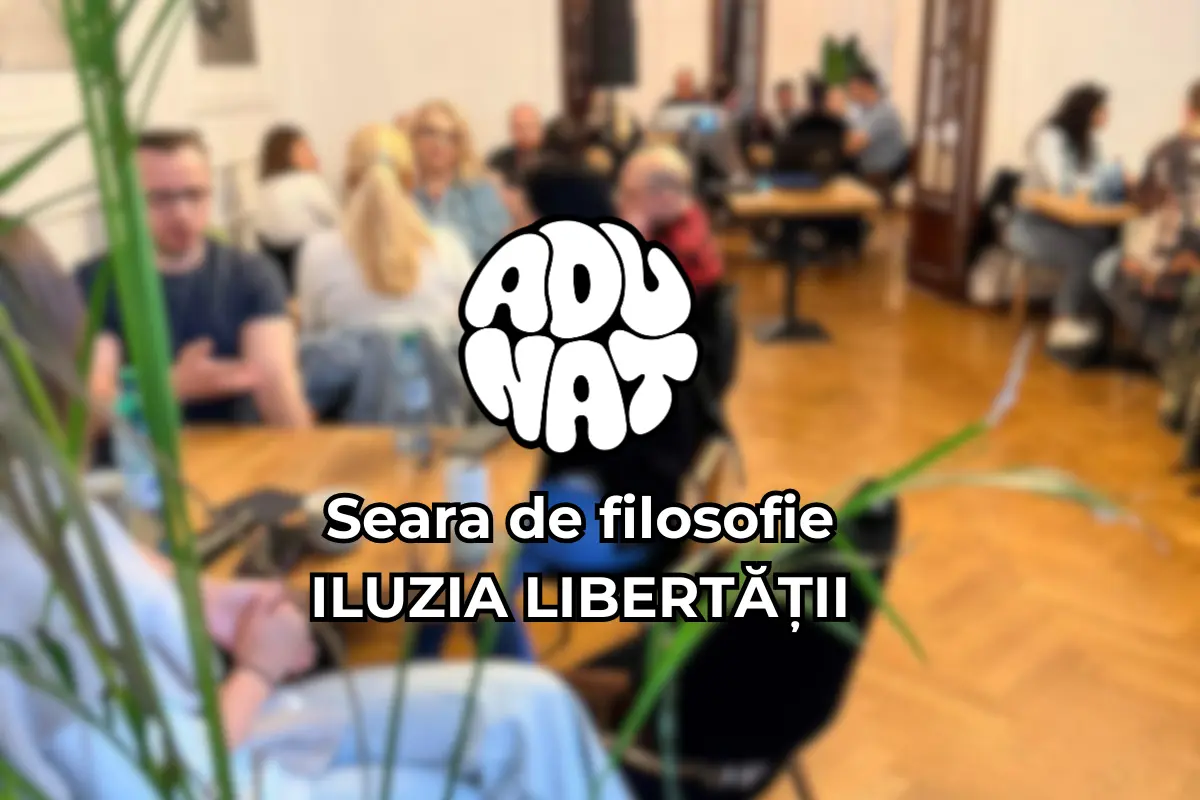 Seara de Filosofie și Socializare - Iluzia Libertății