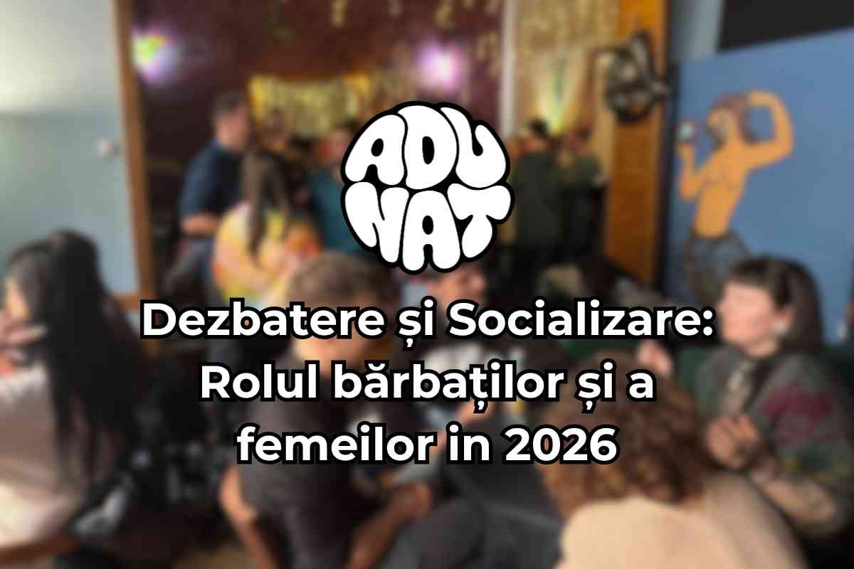 Seara de Dezbatere: Rolul bărbaților și a femeilor in 2026