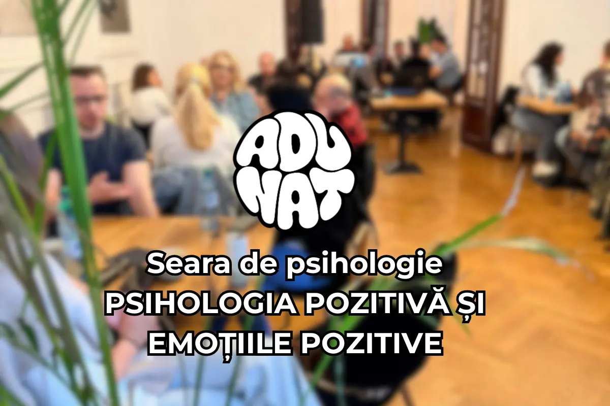 Seara de psihologie - Psihologia pozitivă și emoțiile pozitive