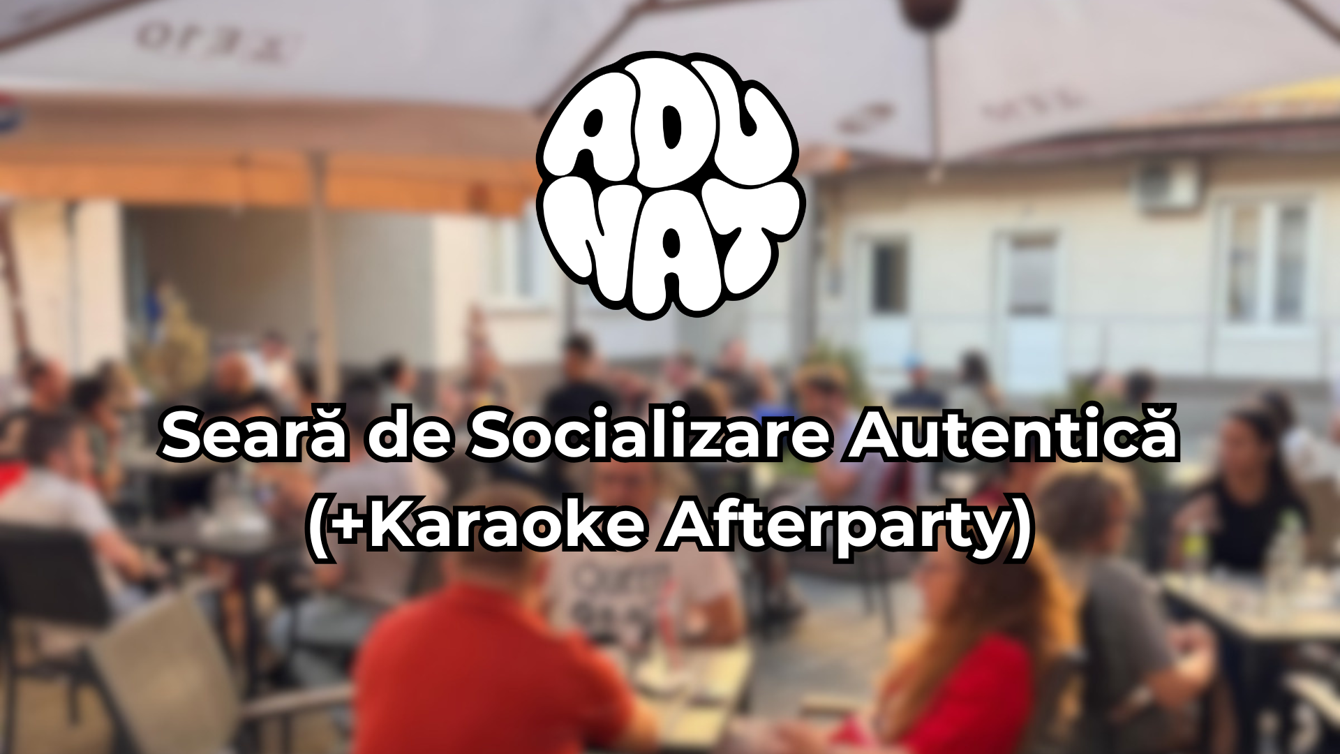 Seară de Socializare Autentică Timișoara (+KARAOKE Afterparty)