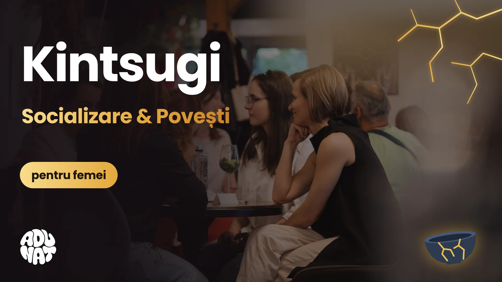 Kintsugi – Povești de femei despre ce ne-a frânt și ce ne-a reclădit în aur