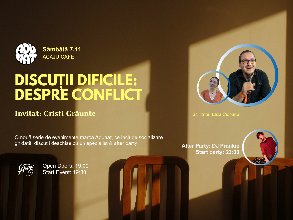 CONVERSAȚII DIFICILE: DESPRE CONFLICT - INVITAT: CRISTI GRĂUNTE | ACAJU